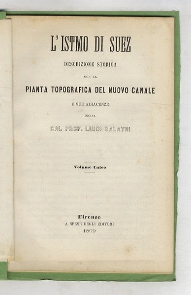 L'istmo di Suez. Descrizione storica. Con la pianta topografica del …