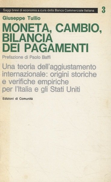 Moneta, cambio, bilancia dei pagamenti. Prefazione di P. Baffi. Una …