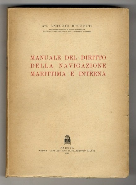 Manuale del diritto della navigazione marittima e interna.