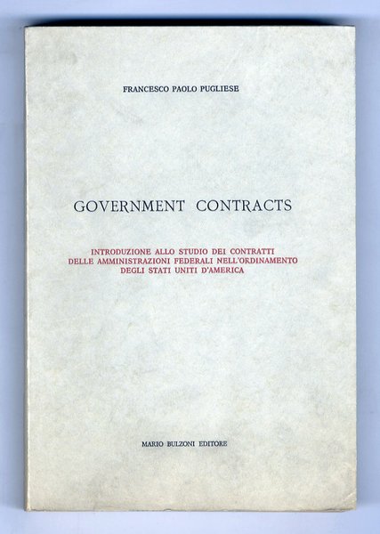 Governments contracts. Introduzione allo studio dei contratti delle amministrazioni federali …