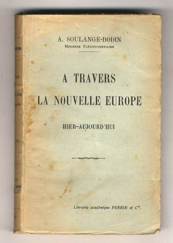 A travers la nouvelle Europe. Hier - Aujourdhui. (Sur le …