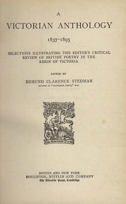 A Victorian Anthology 1837-1895. Selections illustrating the Editor's Critical Review …