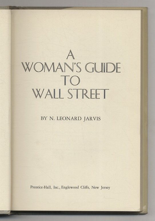 A woman's guide to Wall Street.