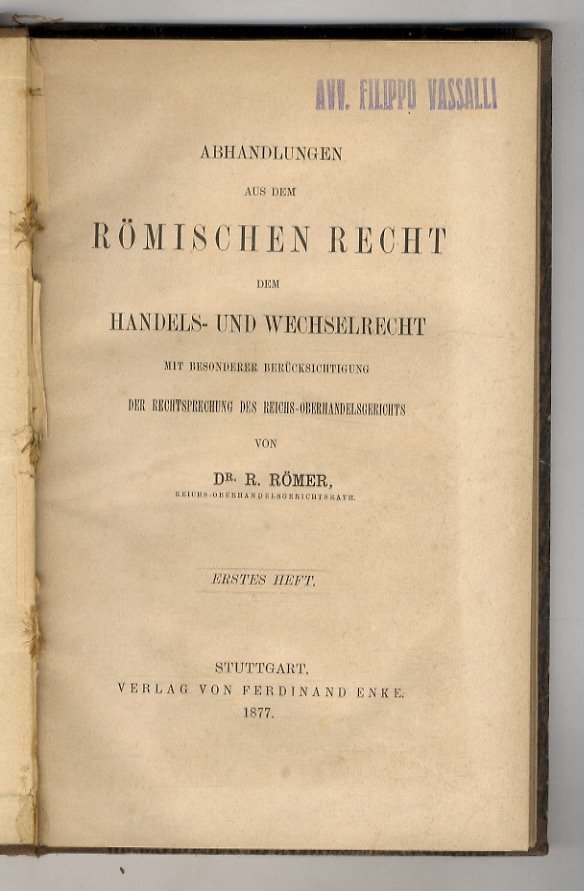 Abhandlungen aus dem Römischen Recht, dem Handels- und Wechselrecht. Erstes …