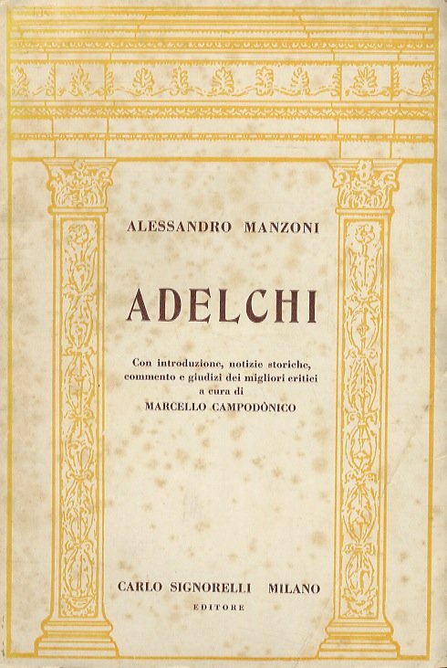 Adelchi. Tragedia in 5 atti. Con introduzione, notizie storiche, commento …