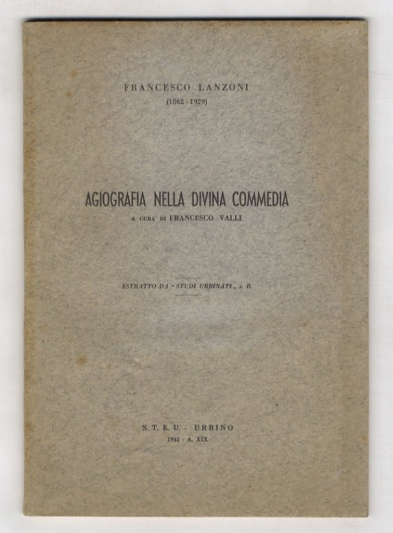 Agiografia nella Divina Commedia. A Cura di Francesco Valli. Estratto da "Studi Urbinati".