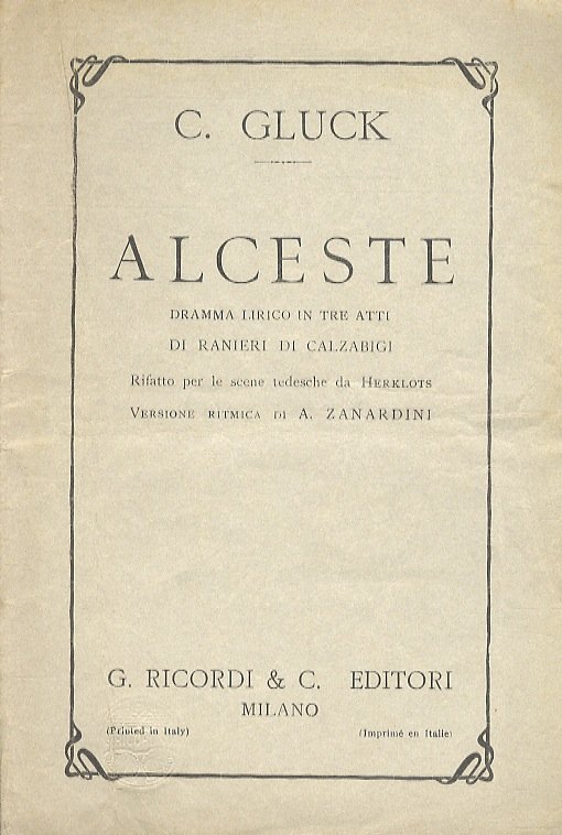 Alceste. Dramma lirico in tre atti di Ranieri di Calzabigi. …