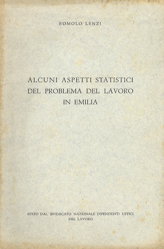 Alcuni aspetti statistici del problema del lavoro in Emilia.