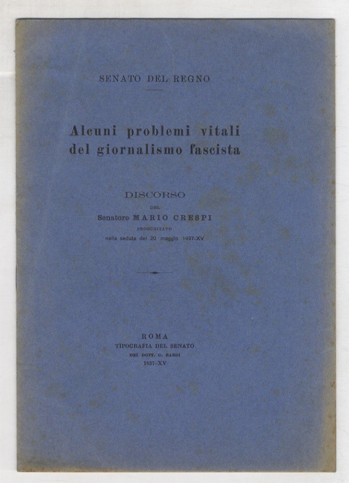 Alcuni problemi vitali del giornalismo fascista. Discorso nella seduta del …