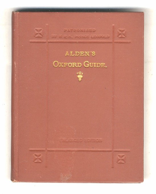 Alden's Oxford Guide. With key-plan of the University and City, …