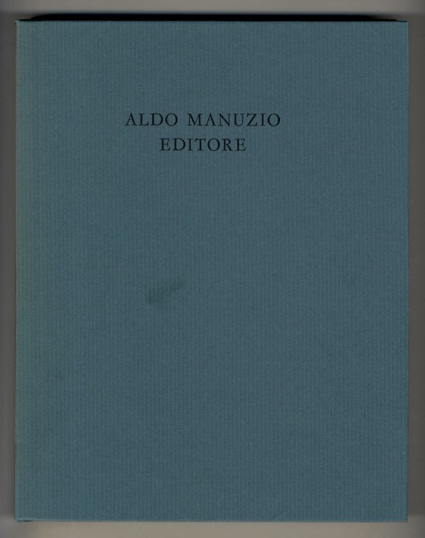 ALDO Manuzio editore. Dediche, prefazioni, note ai testi. Introduzione di …