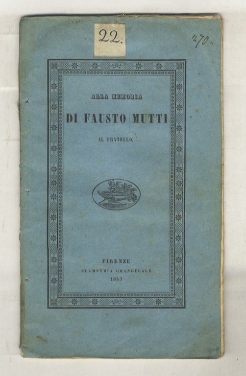 ALLA memoria di Fausto Mutti, il fratello.