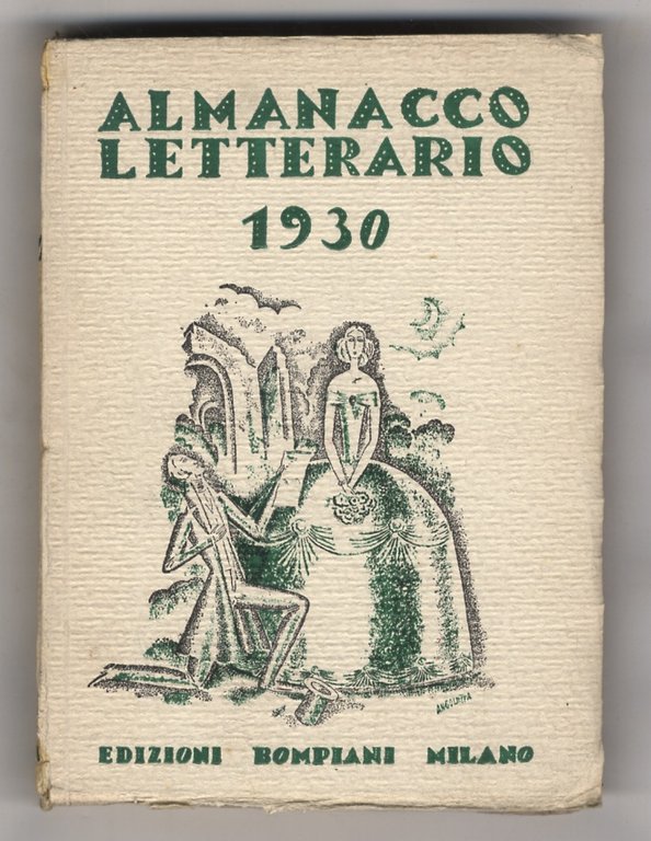 Almanacco Letterario 1930. (Curarono la compilazione dell'almanacco Valentino Bompiani e Enrico Piceni. Scritti di: Alvaro, Corra, Buzzi, Pastonchi, Titta Rosa, D'Amico, Campanile, Sarfatti, Lualdi, Trilussa, Borgese, Fiumi, Manacorda, Praz, Linati, Lipparini, Cozzani, Comisso, Tilgher, ecc.).