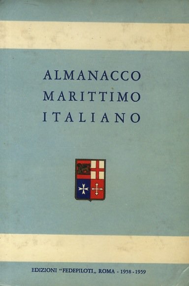 Almanacco Marittimo Italiano. Compilato a cura della Federazione Italiana fra …