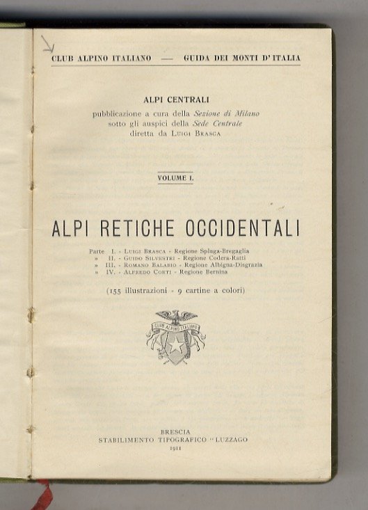Alpi Centrali. Volume I: Alpi Retiche Occidentali. [.] (155 illustrazioni …