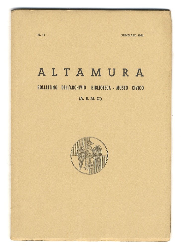 Altamura. Bollettino dell'Archivio - Biblioteca - Museo Civico. Direttore : …