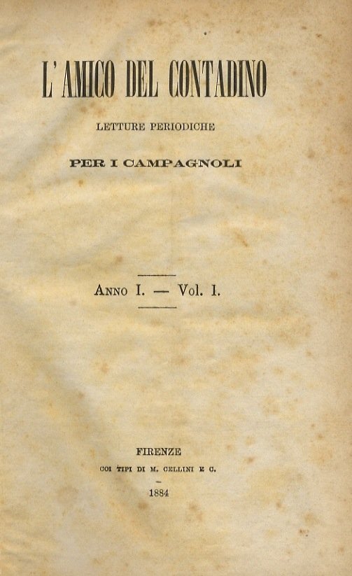 AMICO (L') del contadino. Letture periodiche per i campagnuoli. Anno …