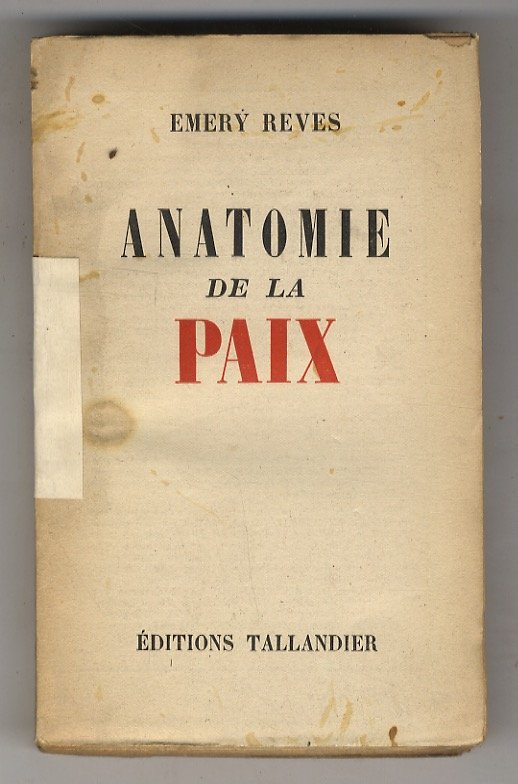 Anatomie de la Paix. (Faillite du Capitalisme, du Socialisme, de …