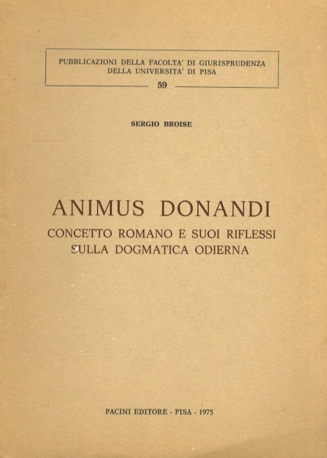 Animus donandi. Concetto romano e suoi riflessi sulla dogmatica odierna. …