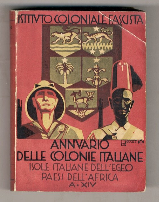 Annuario delle colonie italiane. Isole italiane dell'Egeo; paesi dell'Africa. 1936 …