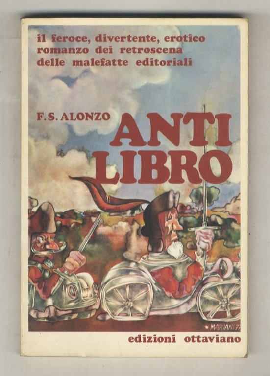 Antilibro. Il feroce, divertente, erotico romanzo dei retroscena delle malefatte …