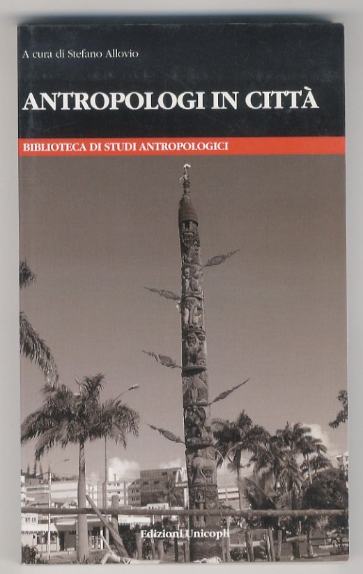 Antropologi in città. A cura di Stefano Allovio.