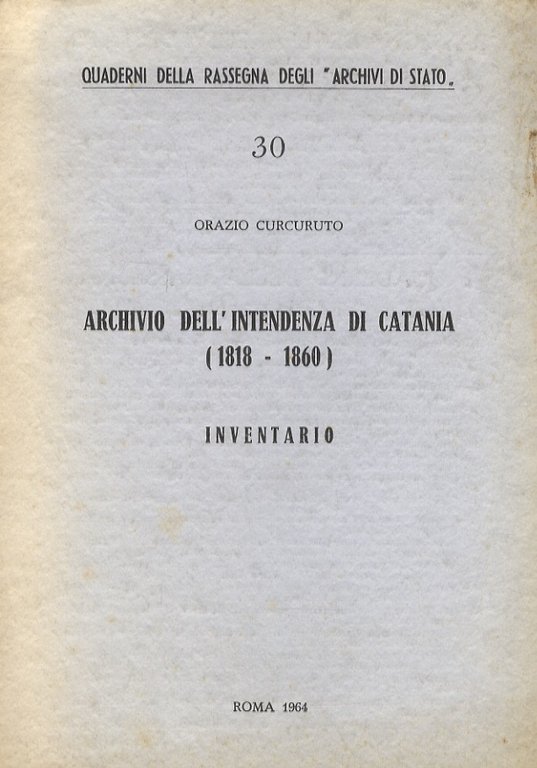 Archivio dell Intendenza di Catania 1818 1860 . Inventario. Libro