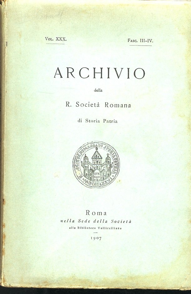 Archivio della R. Società Romana di Storia Patria. Vol. XXX. …