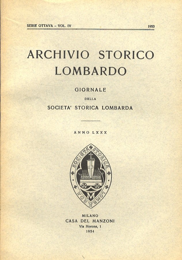 ARCHIVIO Storico Lombardo. Giornale della Società Storica Lombarda. Anno LXXX. …