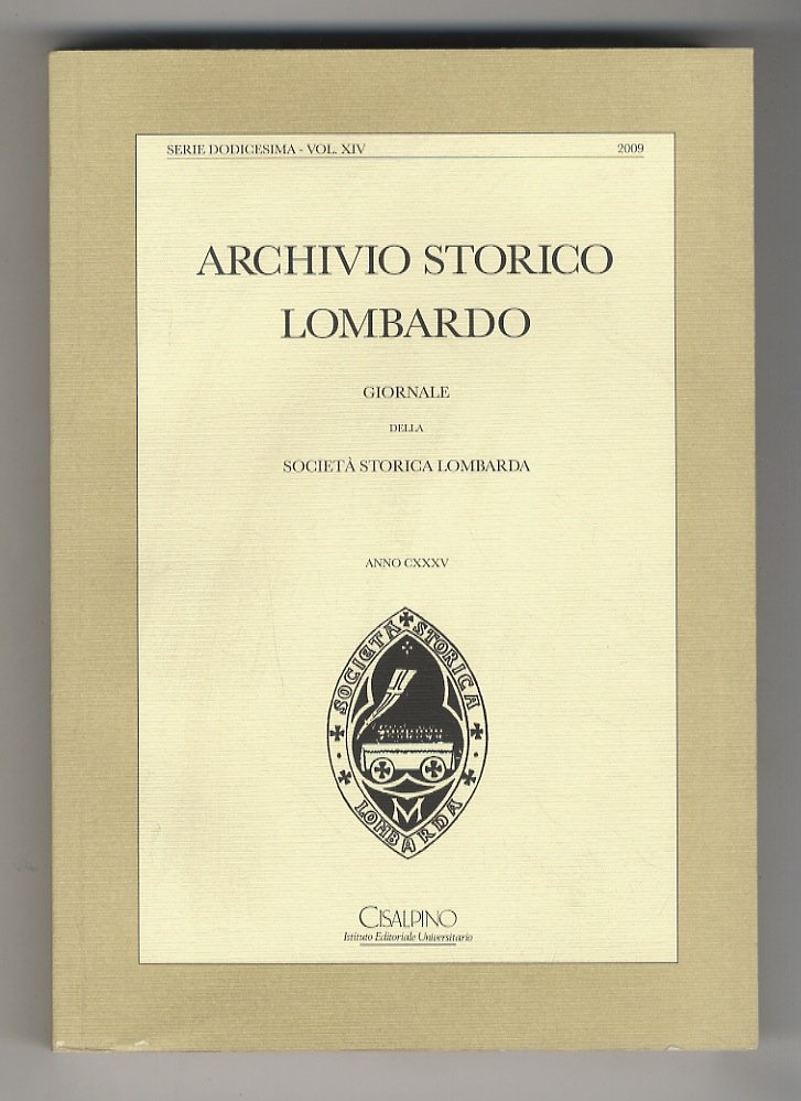 ARCHIVIO Storico Lombardo. Giornale della Società Storica Lombarda. Serie dodicesima, …
