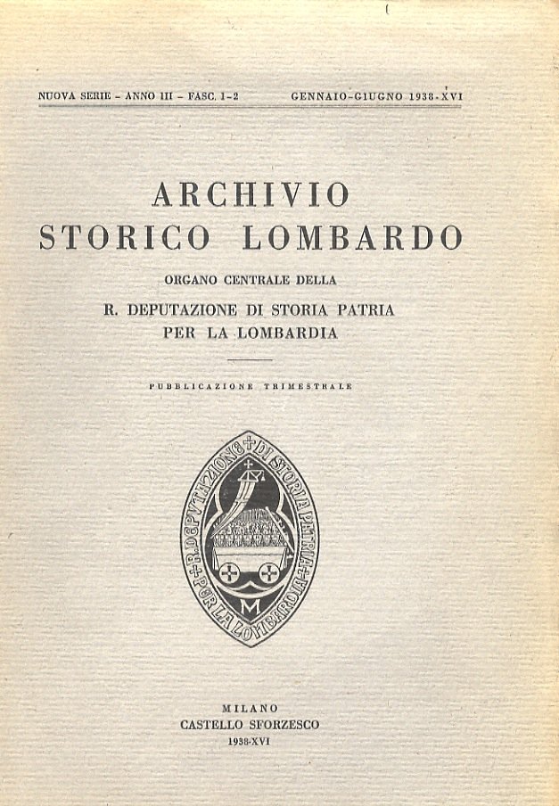 ARCHIVIO Storico Lombardo. Organo centrale della R. Deputazione di Storia …