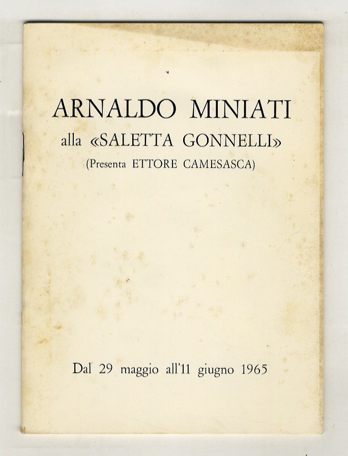 Arnaldo Miniati alla “Saletta Gonnelli”. (Presenta Ettore Camnesasca). Catalogo. | Immagine principale