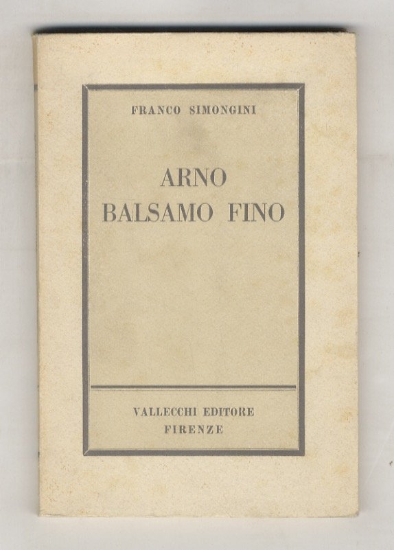 Arno balsamo fino. Con una presentazione di Carlo Betocchi.54