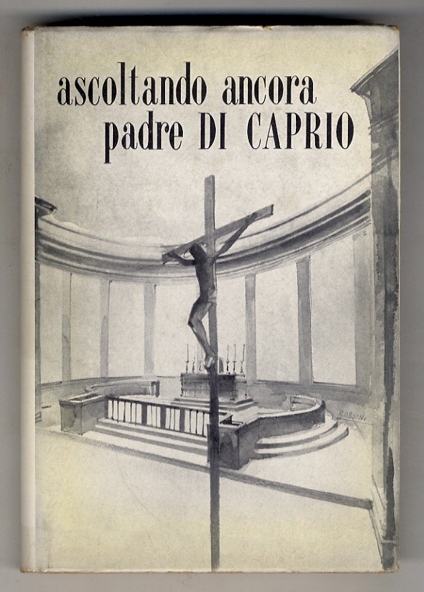 Ascoltando ancora padre Di Caprio.(Presentazione di P. Remo Baiocchi, M.S.C.).