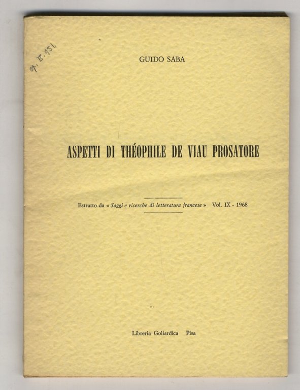 Aspetti di Théophile de Viau prosatore. Estratto da "Saggi e ricerche di letteratura francese", Vol. IX - 1968.