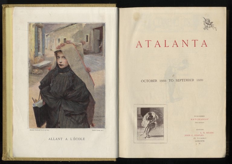 ATALANTA. October 1888 to Semptember 1889. Edited by L.T. Meade, …