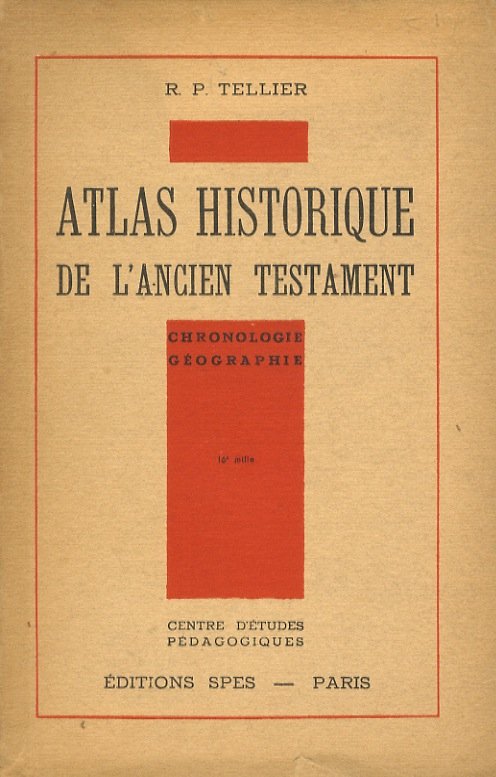 Atlas Historique de l'Ancian Testament. Chronologie. Geographie.