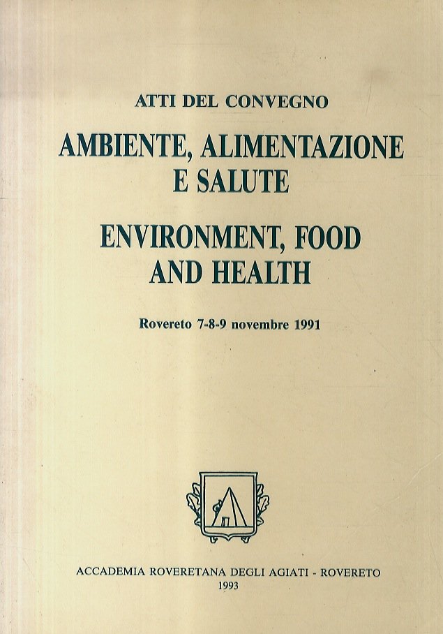 ATTI del Convegno Ambiente, Alimentazione e salute. Rovereto 7-8-9 novembre …
