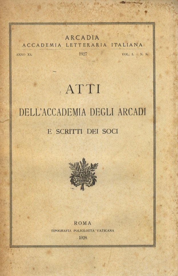 ATTI dell'Accademia degli Arcadi e scritti dei soci. Anno XI. …