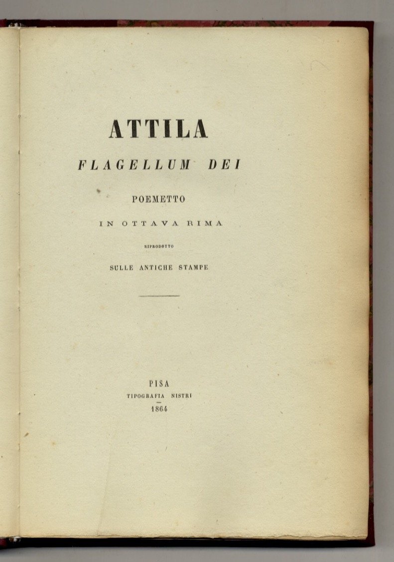 Attila, Flagellum Dei. Poemetto in ottava rima riprodotto sulle antiche … | Immagine principale