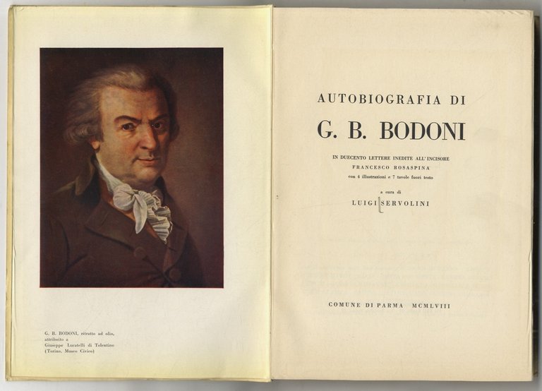 Autobiografia di G.B. Bodoni in duecento lettere inedite all'incisore Francesco …