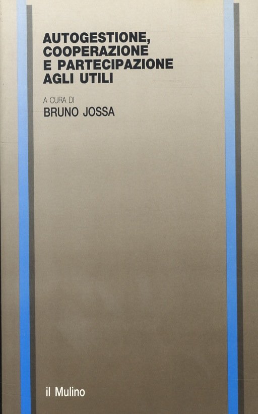 Autogestione, cooperazione e partecipazione agli utili.