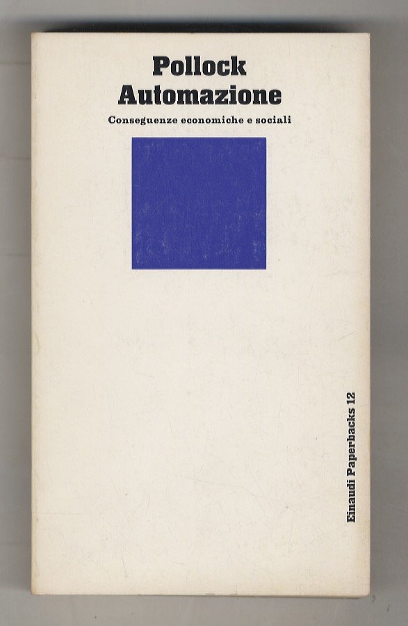 Automazione. Conseguenze economiche e sociali.