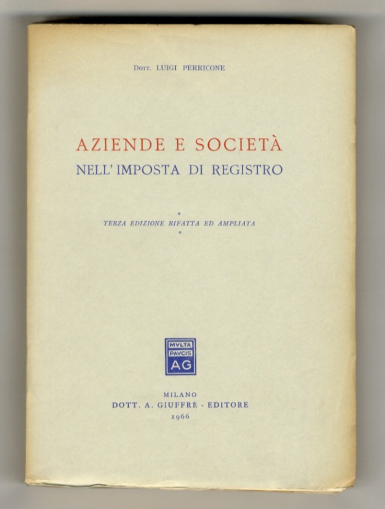 Aziende e società nell'imposta di registro. Terza edizione rifatta ed …
