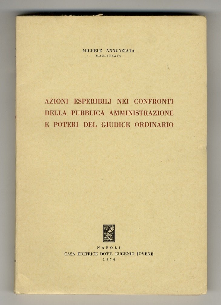 Azioni esperibili nei confronti della pubblica amministrazione e poteri del …