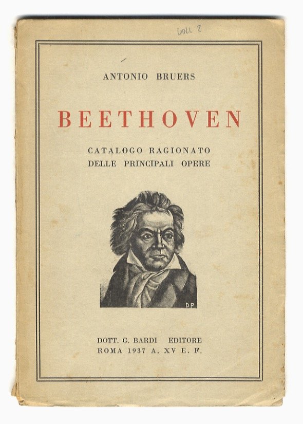 Beethoven. Catalogo ragionato delle principali opere. [Al quale uniamo:] Bruers …