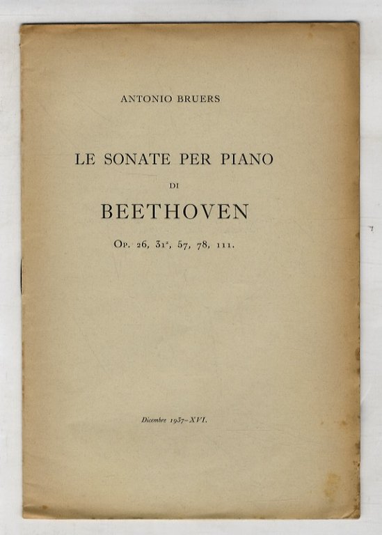 Beethoven. Catalogo ragionato delle principali opere. [Al quale uniamo:] Bruers …