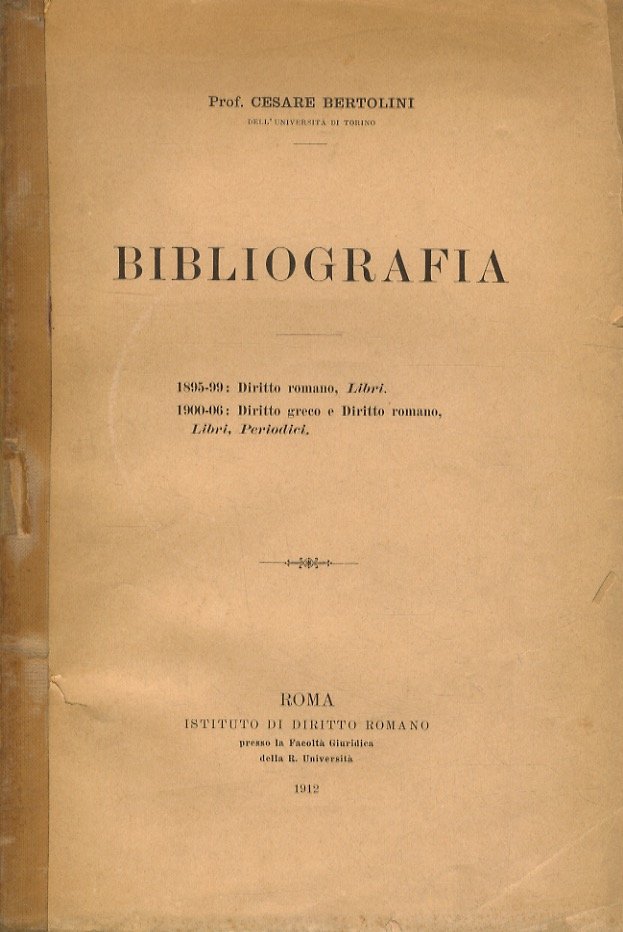 Bibliografia. 1895-99: Diritto romano, Libri. - 1900-06: Diritto greco e …
