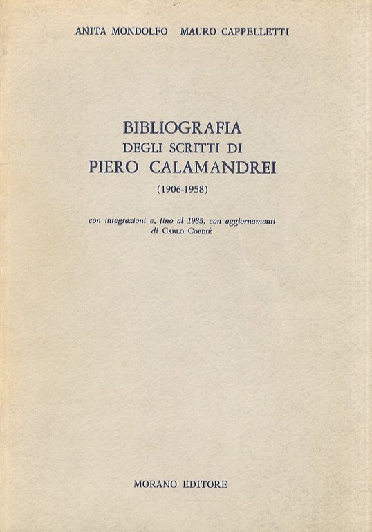Bibliografia degli scritti di Piero Calamandrei. (1906-1958). Con integrazioni e, fino al 1985, con aggiornamenti di C. Cordié.