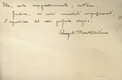 Biglietto manoscritto autografo, firmato. Datato, Milano 24 ottobre 1937, indirizzato - data la provenienza e il testo - alla scrittrice Elda Bossi: "Gentile Signora, ho trovato qui al mio ritorno dopo lunga assenza la sua bella e viva traduzione de La Canzone d'Orlando. La ringrazio vivissimamente del graditissimo dono. A me Ella vorrà, spero, perdonare se sul testo genuino della Chanson tengo e mantengo altra opinione da quella che Ella [.] sostiene".